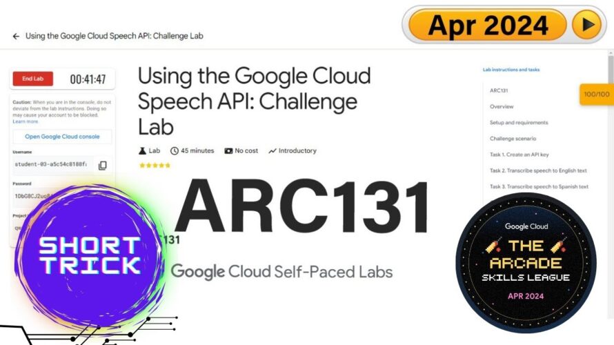 [2024] Using the Google Cloud Speech API: Challenge Lab | #ARC131 | #Qwiklabs Arcade Skills League