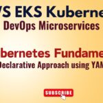 🚀 04 Kubernetes Fundamentals Declarative Approach using YAML #aws #eks #kubernetes
