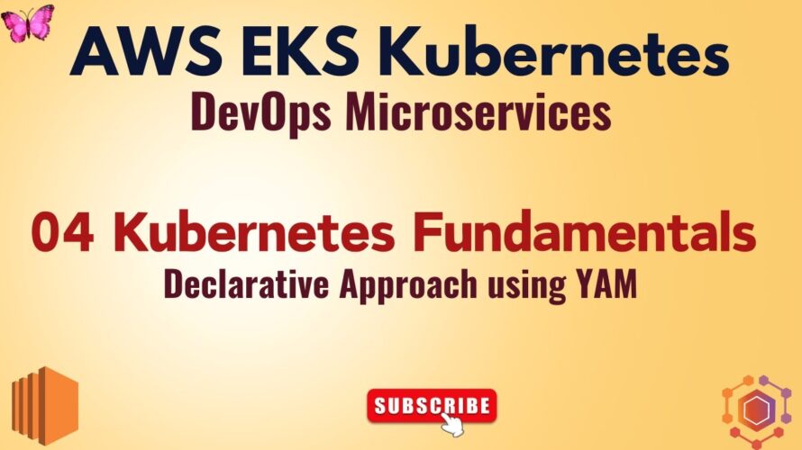🚀 04 Kubernetes Fundamentals Declarative Approach using YAML #aws #eks #kubernetes