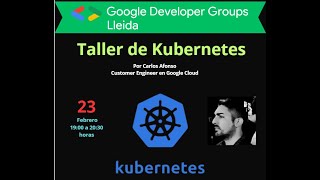 Charla y demo de Kubernetes con Carlos Afonso, Google Cloud engineer – Streamings GDG Spain 2024