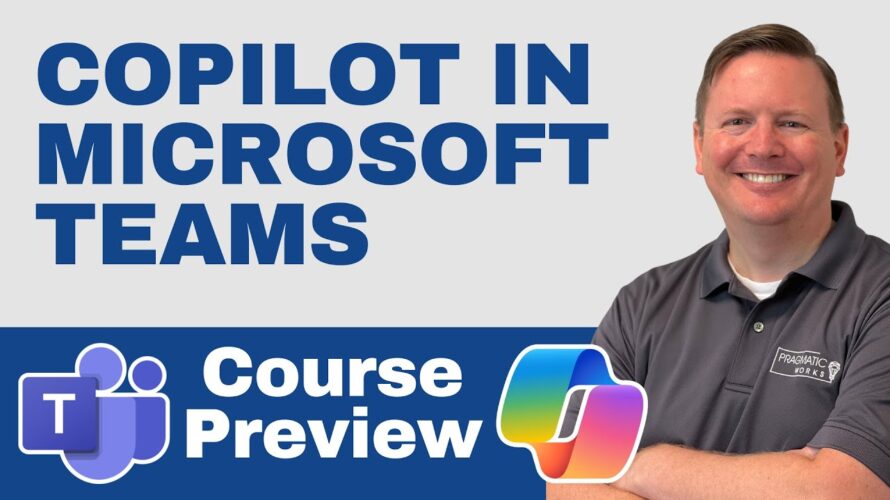 Copilot in Microsoft Teams – Course Preview