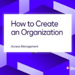 Docusign Access Management: How to Create an Organization