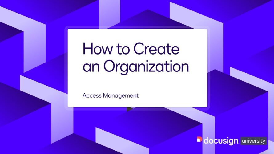 Docusign Access Management: How to Create an Organization
