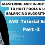 Host Pool Types & Load Balancing Algorithms || Azure Virtual Desktop Tutorial || Part 2