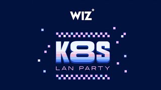 K8s LAN party CTF by WIZ