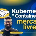 Kubernetes e Containers no Mercado Livre