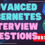 Mastering Kubernetes: Advanced Interview Questions & Answers | Kubernetes Interview Prep