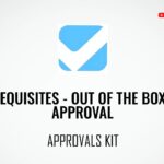 Pre-requisites for Approvals Kit – Out of the box flow approval
