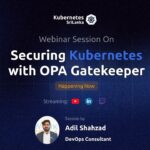 Securing Kubernetes with OPA Gatekeeper