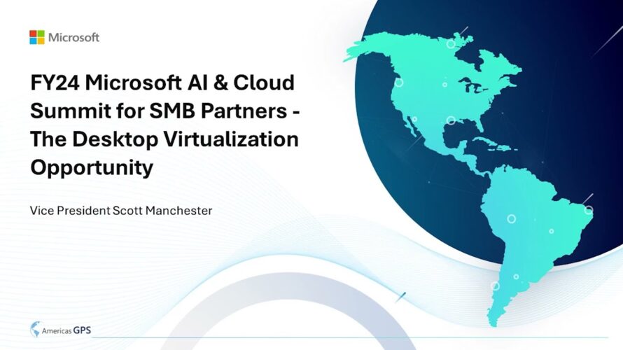 The Desktop Virtualization Opportunity – FY24 Microsoft AI & Cloud Summit for SMB Partners