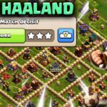 Défi Haaland #10 | Réussir le défi Match Décisif Clash of Clans