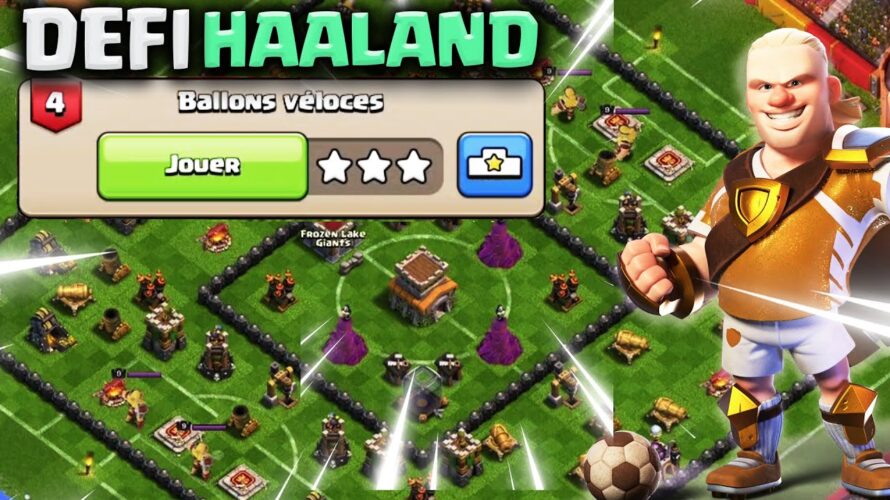 Défi Haaland #4 | Réussir le défi Ballons Véloces Clash of Clans