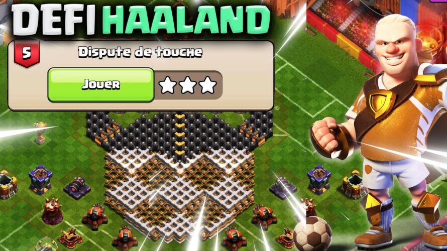 Défi Haaland #5 | Réussir le défi Dispute de Touche Clash of Clans