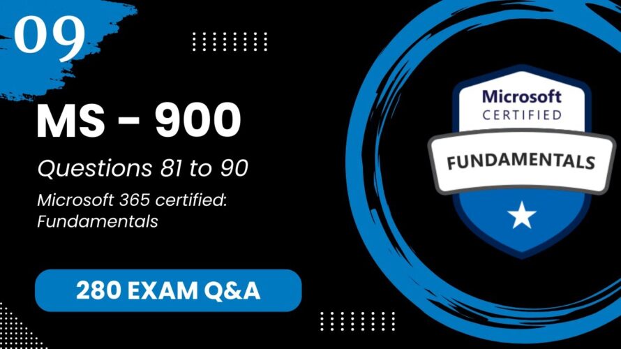 MS 900 Exam Q&A #9 – Microsoft 365 Fundamentals