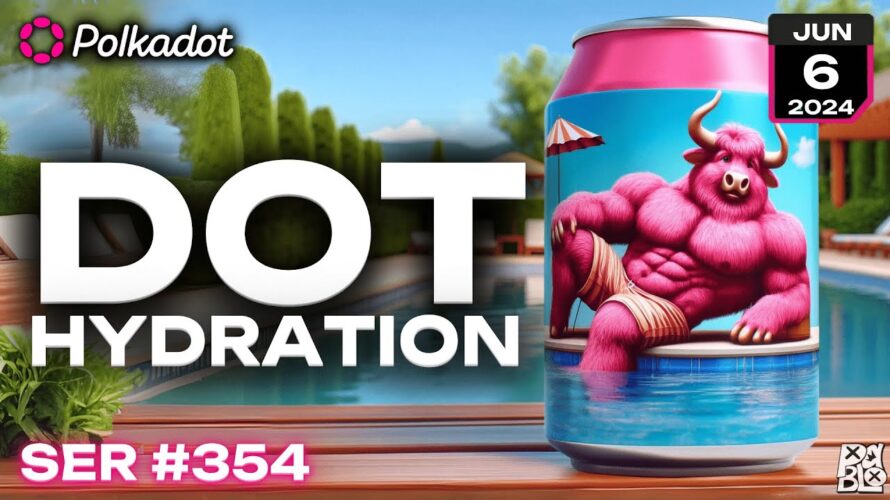Polkadot Ready for Hydrated ☀️ DeFi Summer! – KSM Coretime Sales & DOT Games – Ser, Have ya’ Heard?