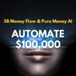 Automate $100,000 with SB Money Flow & Pure Money AI