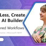 Code Less, Create More: AI Builder: AI-Powered workflows