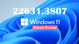 Cumulative Update Preview for Windows 11 Version 23H2 for x64-based Systems (KB5039302) 22631.3807