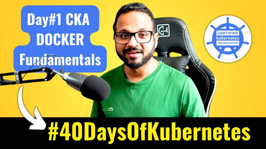 Day 1/40 – Docker Tutorial For Beginners – Docker Fundamentals – CKA Full Course 2024