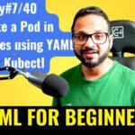 Day 7/40 –  Pod In Kubernetes Explained | Imperative VS Declarative Way | YAML Tutorial