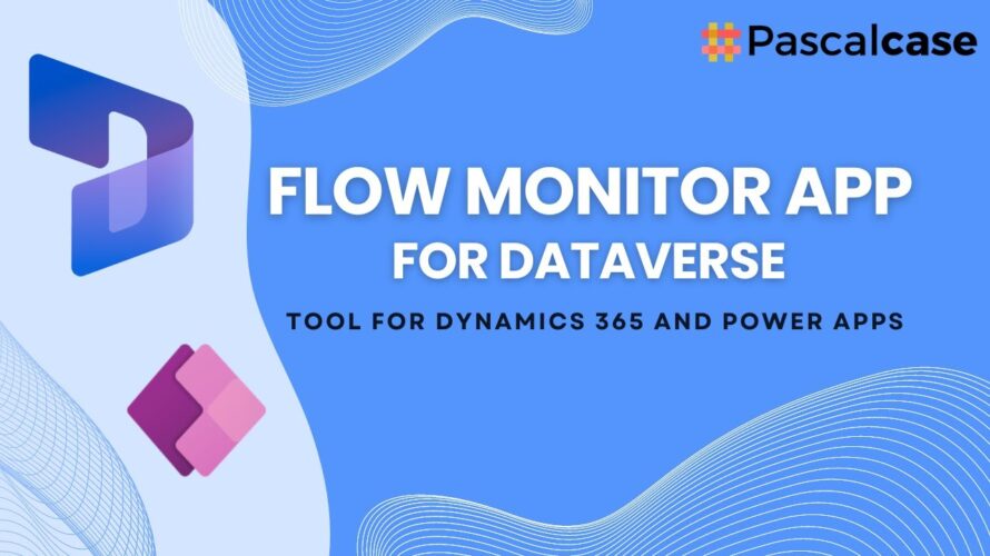 Flow Monitor app for Dynamics 365 and Power Platform #d365 #powerautomate #powerapps