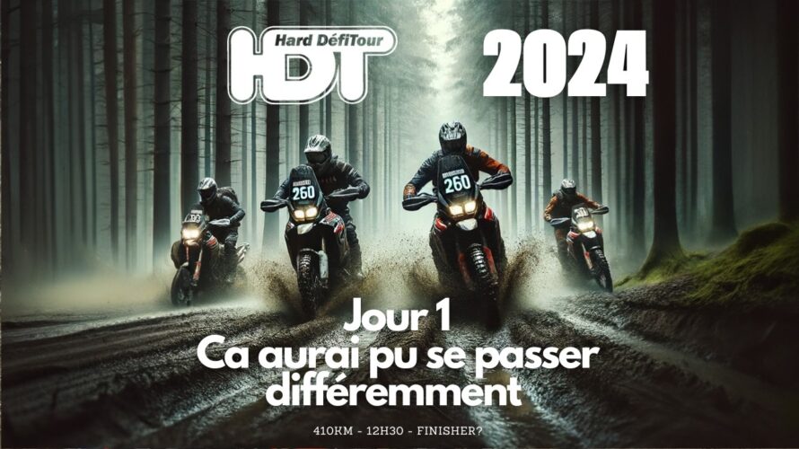 HDT 2024 Hard Défi Tour 2024 Jour 1 : ça commence mal!