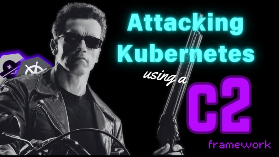 How hackers run C2 agents on your Kubernetes cluster?