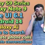One UI 6.1 Android 14 Galaxy S9 Series & Galaxy note 9