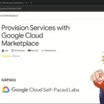 Provision Services with Google Cloud Marketplace | #qwiklabs | #GSP003