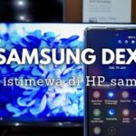 Samsung DEX,fitur di HP SAMSUNG yg banyak orang gak tau