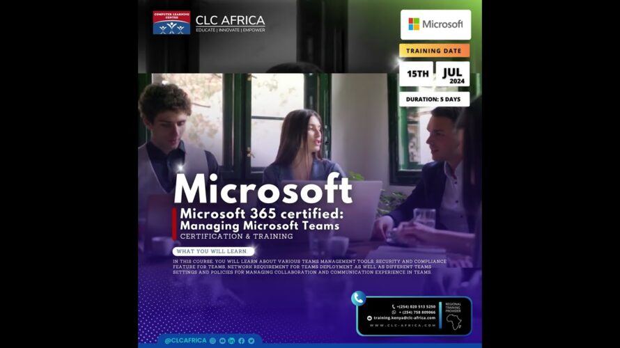 The Managing Microsoft Teams course. Early intake. #clc #news #training #kenya