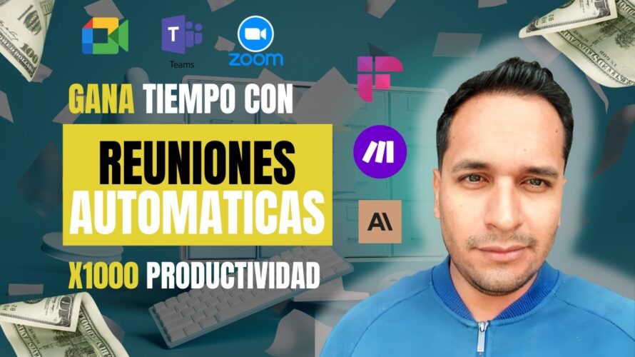 AUTOMATIZA tu PRODUCTIVIDAD – ZOOM, TEAMS, MICROSOFT TEAMS