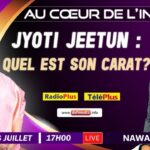 « Au Cœur de l’Info » :- Jyoti Jeetun : Quel est son carat?