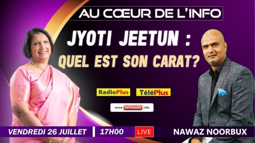 « Au Cœur de l’Info » :- Jyoti Jeetun : Quel est son carat?