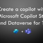 Create a copilot with Microsoft Copilot Studio and Dataverse for Teams