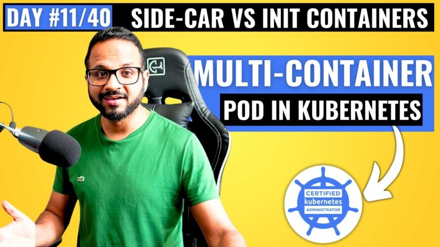 Day 11/40 – Multi Container Pod Kubernetes – Sidecar vs Init Container