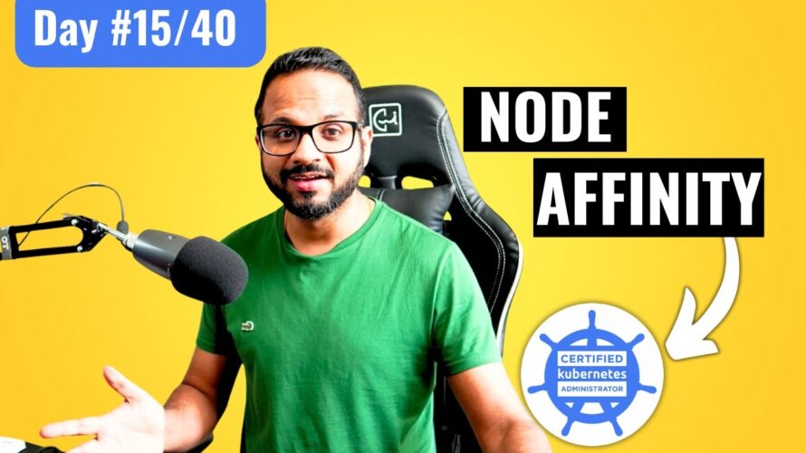 Day 15/40 – Kubernetes Node Affinity Explained – CKA Full Course 2024