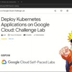 Deploy Kubernetes Applications on Google Cloud: Challenge Lab | #qwiklabs | #GSP318