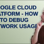 Google Cloud platform – how to debug network usage