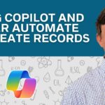 Using Copilot And Power Automate To Create Records – Power Platform for Educators (Ep. 9)