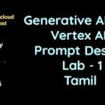 generative AI with vertex AI prompt design lab – 1 tamil  Google Cloud skills boost