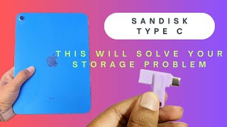 iPad 10 storage problem Solution | Sandisk Dual Ultra Type C Pendrive