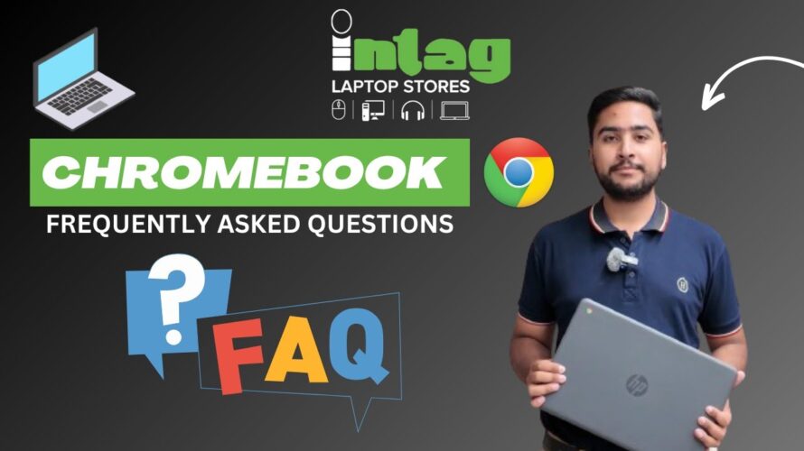 Chromebook – Frequently Asked Questions (FAQs)
