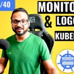 Day 36/40 – Kubernetes Logging and Monitoring | Certified Kubernetes Administrator(CKA) 2024
