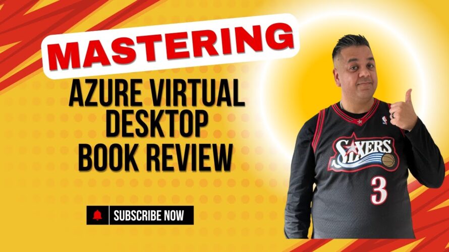 Expert Review: Mastering Azure Virtual Desktop 2nd Edition Tech Book