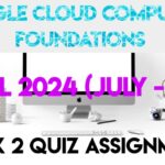 Google Cloud Computing Foundations Week 2 (July) Quiz Assignment Solution | NPTEL 2024 |