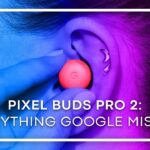 Google Pixel Buds Pro 2 – ALL The Details Google DIDN’T Tell YOU!