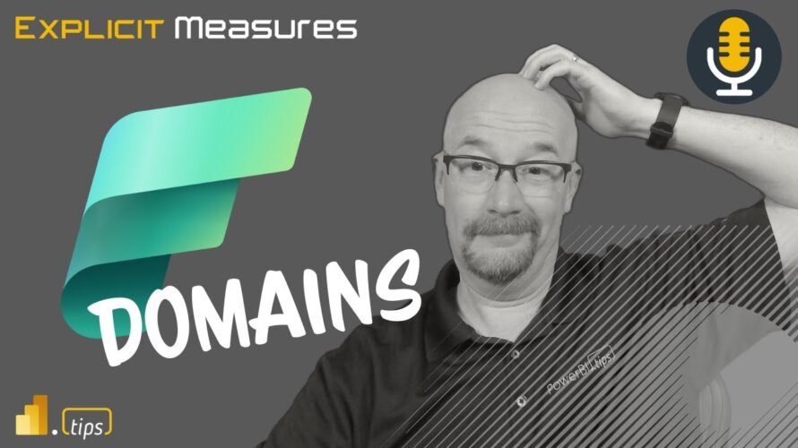 How Do You Use Microsoft Fabric Domains? – Ep.347 – Power BI tips