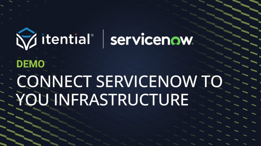 How to Connect ServiceNow to Your Infrastructure with Itential
