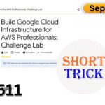 [2024] Build Google Cloud Infrastructure for AWS Professionals: Challenge Lab | #GSP511 | #qwiklabs
